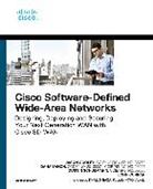 John Curran, Jason Gooley, Dustin Schuemann, Dana Yanch - Cisco Software-Defined Wide Area Networks: Designing, Deploying and Securing Your Next Generation WAN with Cisco SD-WAN