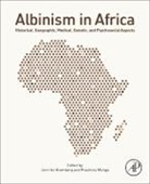 Jennifer Kromberg, Prashiela Manga - Albinism in Africa
