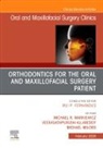 Veerasathpurush Allareddy, Michael R Markiewicz, Michael R. Markiewicz, Michael R. Markiewicz, Michael Miloro, Miloro Michael - Orthodontics for Oral and Maxillofacial Surgery Patient, An Issue of Oral and Maxillofacial Surgery Clinics of North America