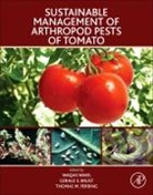 Gerald E Brust, Gerald E Brust, Thomas Perring, Waqas Wakil, Wakil Waqas - Sustainable Management of Arthropod Pests of Tomato
