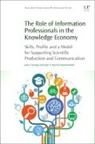 Juan D. Machin-Mastromatteo, Juan D Machin-Mastromatteo, Juan D. Machin-Mastromatteo, Javier Tarango, Tarango Javier - The Role of Information Professionals in the Knowledge Economy