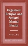 Anthony Blasi, Anthony J Blasi, Blasi Anthony J. - Organized Religion and Senior's Mental Health