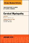 Michael Fehlings, Junichi Mizuno - Cervical Myelopathy, An Issue of Neurosurgery Clinics of North America: Volume 29-1