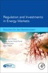 Maria Teresa Costa Campi, Veronica Lenzi, Lenzi Veronica, Ilhan Öztürk, Alessandro Rubino, Rubino Alessandro - Regulation and Investments in Energy Markets
