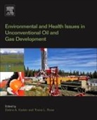 Debra A Kaden, Debra A Kaden, Tracie L Rose, Tracie L. Rose - Environmental and Health Issues in Unconventional Oil and Gas Development