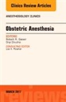Robert R Gaiser, Robert R. Gaiser, Gaiser Robert R., Onyi C Onuoha, Onyi C. Onuoha - Obstetric Anesthesia, An Issue of Anesthesiology Clinics