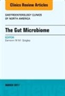 Eamonn M.M. Quigley, Eamonn M M Quigley, Eamonn M.M. Quigley - The Gut Microbiome, An Issue of Gastroenterology Clinics of North America