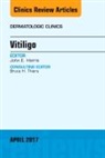John E Harris, John E. Harris - Vitiligo, An Issue of Dermatologic Clinics