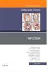 James H Calandruccio, James H. Calandruccio, Calandruccio James H., Benjamin J Grear, Benjamin J. Grear, Grear Benjamin J.... - Infection, An Issue of Orthopedic Clinics