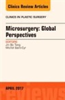 Jin Bo Tang, Michel Saint-Cyr, Jin Bo Tang - Microsurgery: Global Perspectives, An Issue of Clinics in Plastic Surgery