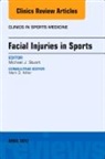 Michael J Stuart, Michael J. Stuart - Facial Injuries in Sports, An Issue of Clinics in Sports Medicine