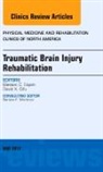 David X Cifu, David X. Cifu, Cifu David X., Blessen C Eapen, Blessen C. Eapen, Eapen Blessen C. - Traumatic Brain Injury Rehabilitation, An Issue of Physical Medicine and Rehabilitation Clinics of North America