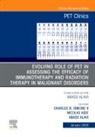 Nicolas Aide, Abass Alavi, Charles B Simone, Charles B. Simone, Simone Charles B. - Evolving Role of PET in Assessing the Efficacy of Immunotherapy and Radiation Therapy in Malignant Disorders,An Issue of PET Clinics