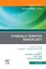 Kofi Boahene, Anthony E Brisset, Anthony E. Brisset, Lisa Ishii, Ishii Lisa - Ethnically Sensitive Rhinoplasty, An Issue of Otolaryngologic Clinics of North America, An Issue of Otolaryngologic Clinics of North America