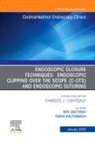Tonya Kaltenbach, Kaltenbach Tonya, Roy Soetikno, Soetikno Roy - Endoscopic Closures,An Issue of Gastrointestinal Endoscopy Clinics
