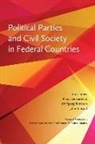Klaus Detterbeck, Wolfgang Renzsch, Klaus Detterbeck, John Kincaid, Wolfgang Renzsch - Political Parties and Civil Society in Federal Countries