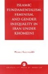 Masoud Kazemzadeh - Islamic Fundamentalism, Feminism, and Gender Inequality in Iran Under Khomeini