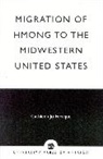 Cathleen Jo Faruque - Migration of Hmong to the Midwestern United States