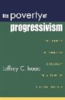 Jeffrey Isaac, Jeffrey C Isaac, Jeffrey C. Isaac - The Poverty of Progressivism