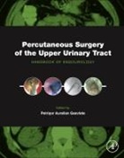 Petrisor Aurelian Geavlete, Geavlete Petrisor Aurelian - Percutaneous Surgery of the Upper Urinary Tract