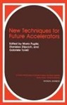 Mario Puglisi, Stanislao Stipcich, Gabriele Torelli - New Techniques for Future Accelerators