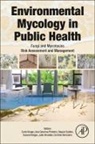 João Brandão, Ana Catarina Pinheiro, Raquel Sabino, Sabino Raquel, Cristina Veríssimo, Carla Viegas... - Environmental Mycology in Public Health