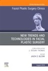Jason D Bloom, Jason D Bloom - New Trends and Technologies in Facial Plastic Surgery, An Issue of Facial Plastic Surgery Clinics of North America