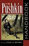David M. Bethea, David M Bethea - The Pushkin Handbook