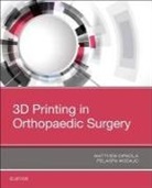 Matthew Dipaola, Felasfa M Wodajo, Felasfa M. Wodajo, Wodajo Felasfa M. - 3D Printing in Orthopaedic Surgery