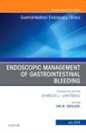 Ian M Gralnek, Ian M. Gralnek, Gralnek Ian M. - Endoscopic Management of Gastrointestinal Bleeding, An Issue of Gastrointestinal Endoscopy Clinics