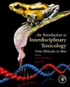 Jing Liu, Liu Jing, Carey N Pope, Carey N. Pope - An Introduction to Interdisciplinary Toxicology