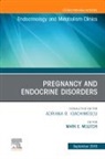 Mark E Molitch, Mark E. Molitch, Molitch Mark E. - Pregnancy and Endocrine Disorders, An Issue of Endocrinology and Metabolism Clinics of North America