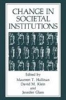 J. Glass, Maureen T Hallinan, Maureen T. Hallinan, D. Klein - Change in Societal Institutions