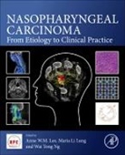 Anne W M Lee, Lee Anne W.M., Maria Li Lung, Maria Li Lung, Wai Tong Ng, Wai Tong Ng - Nasopharyngeal Carcinoma
