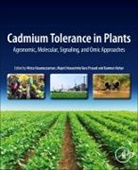 Mirza Hasanuzzaman, Hasanuzzaman Mirza, Majeti Narasimha Vara Prasad, Kamrun Nahar, Majeti Narasimha Vara Prasad - Cadmium Tolerance in Plants