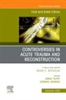 Jorge Filippi, German Joannas - Controversies in Acute Trauma and Reconstruction, An issue of Foot and Ankle Clinics of North America