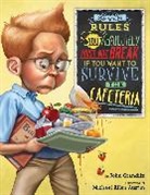 John Grandits, Michael Allen Austin - Seven Rules You Absolutely Must Not Break If You Want to Survive the Cafeteria