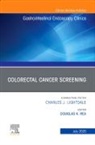 Douglas K Rex, Douglas K. Rex, Rex Douglas K. - Colorectal Cancer Screening An Issue of Gastrointestinal Endoscopy Clinics