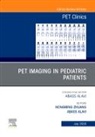 Abass Alavi, Hongming Zhuang, Zhuang Hongming - PET Imaging in Pediatric Patients, An Issue of PET Clinics