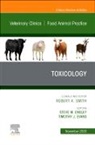 Steve M Ensley, Steve M. Ensley, Steve M. Ensley - Toxicology, An Issue of Veterinary Clinics of North America: Food Animal Practice