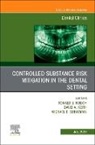 David A. Keith, David A Keith, David A. Keith, Ronald J Kulich, Ronald J. Kulich, Ronald J. Kulich... - Controlled Substance Risk Mitigation in the Dental Setting, An Issue of Dental Clinics of North America