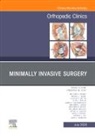 Frederick M. Azar, William M Mihalko, William M. Mihalko, Mihalko William M., Patrick C Toy, Patrick C. Toy... - Minimally Invasive Surgery , An Issue of Orthopedic Clinics