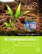 Parvaiz Ahmad, Ahmad Parvaiz, Sumira Jan, Jan Sumira - Ecometabolomics