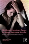 Aamir Saeed Malik, Malik Aamir Saeed, Wajid Mumtaz - EEG-Based Experiment Design for Major Depressive Disorder