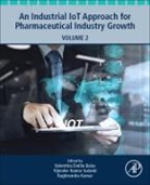 Valentina Emilia Balas, Raghvendra Kumar, Vijender Kumar Solanki, Valentina Emilia Balas - An Industrial IoT Approach for Pharmaceutical Industry Growth