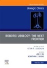 Jim C Hu, Jim C. Hu, Jonathan Shoag - Robotic Urology: The Next Frontier, An Issue of Urologic Clinics: Volume 48-1