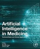 Maryellen L Giger, Maryellen L. Giger, James K Min, Min James K., Lei Xing, Xing Lei - Artificial Intelligence in Medicine
