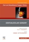 Somsak Sittitavornwong - Dentoalveolar Surgery, An Issue of Oral and Maxillofacial Surgery Clinics of North America