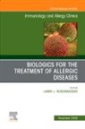Lanny J Rosenwasser, Lanny J. Rosenwasser, Rosenwasser Lanny J. - Biologics for the Treatment of Allergic Diseases, An Issue of Immunology and Allergy Clinics of North America