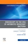 Jacques van Dam, Jacques Van Dam, Van Dam Jacques - Endoscopy in the Era of Antibiotic Resistant Bacteria, An Issue of Gastrointestinal Endoscopy Clinics
